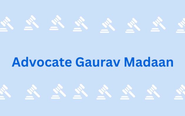 Advocate Gaurav Madaan -legal service provider in faridabad