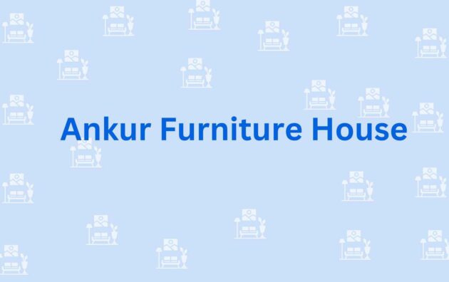 Ankur Furniture House - Furniture dealer services in Faridabad