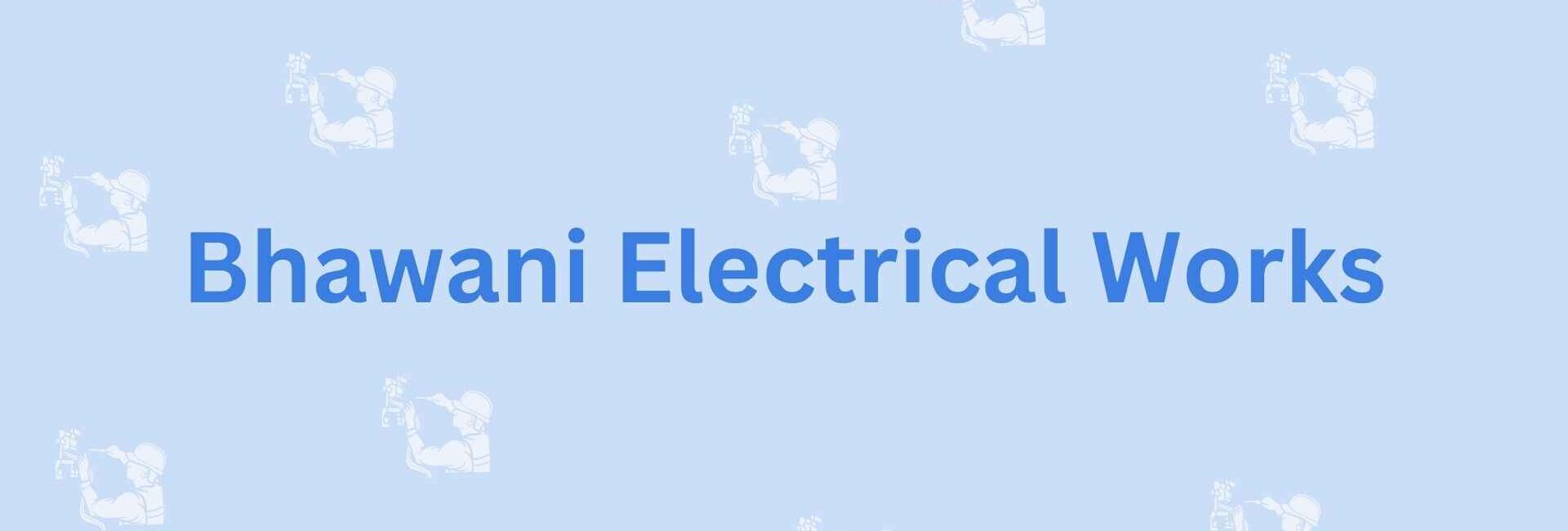 Bhawani Electrical Works- Electrician Services in Faridabad