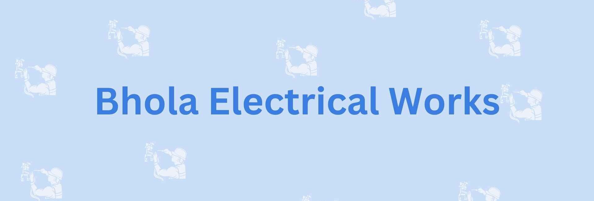 Bhola Electrical Works- Electricity Repair Services in Faridabad