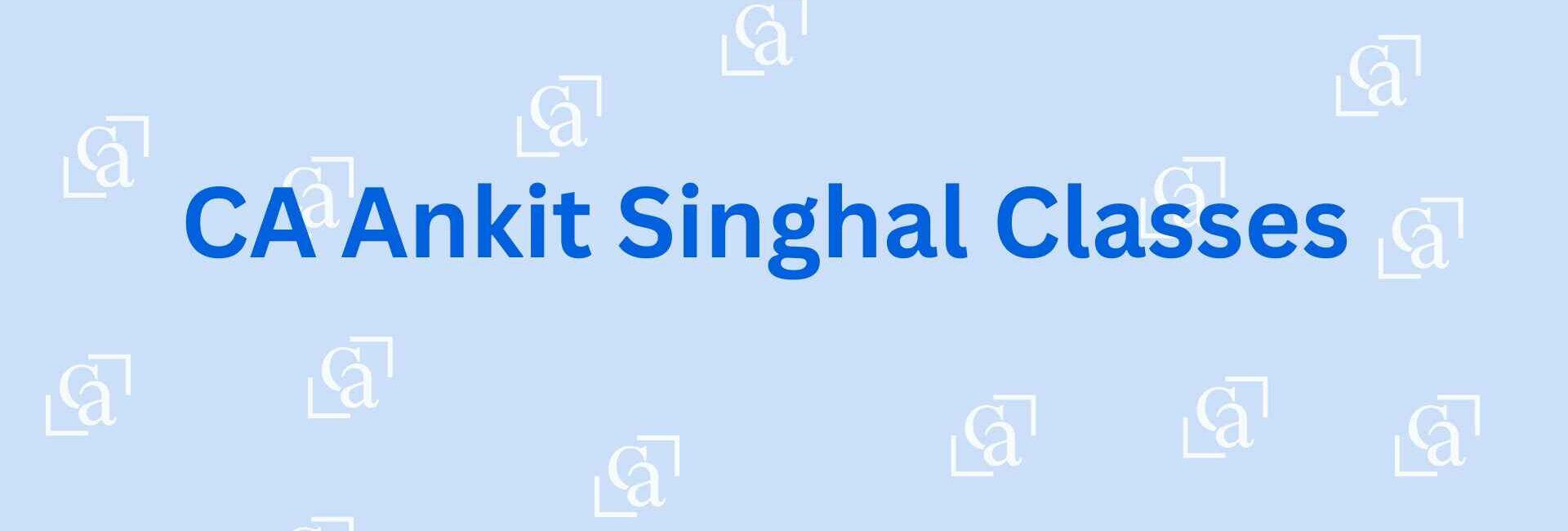 CA Ankit Singhal Classes - Chartered Accountant in Faridabad