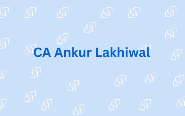 CA Ankur Lakhiwal - CA in Faridabad