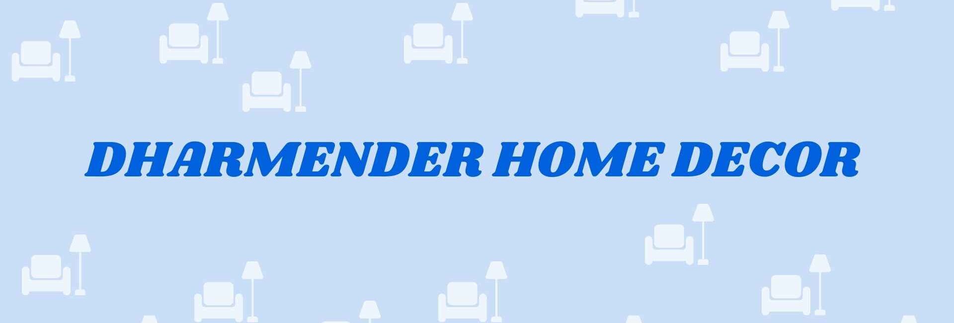 DHARMENDER HOME DECOR - home decor dealers in faridabad