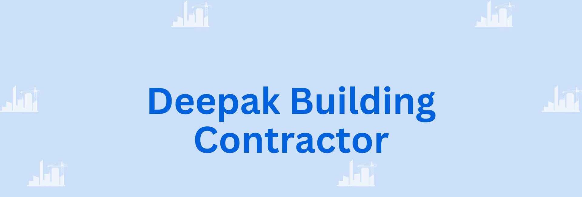 Deepak Building Contractor- uilding contractor in Faridabad