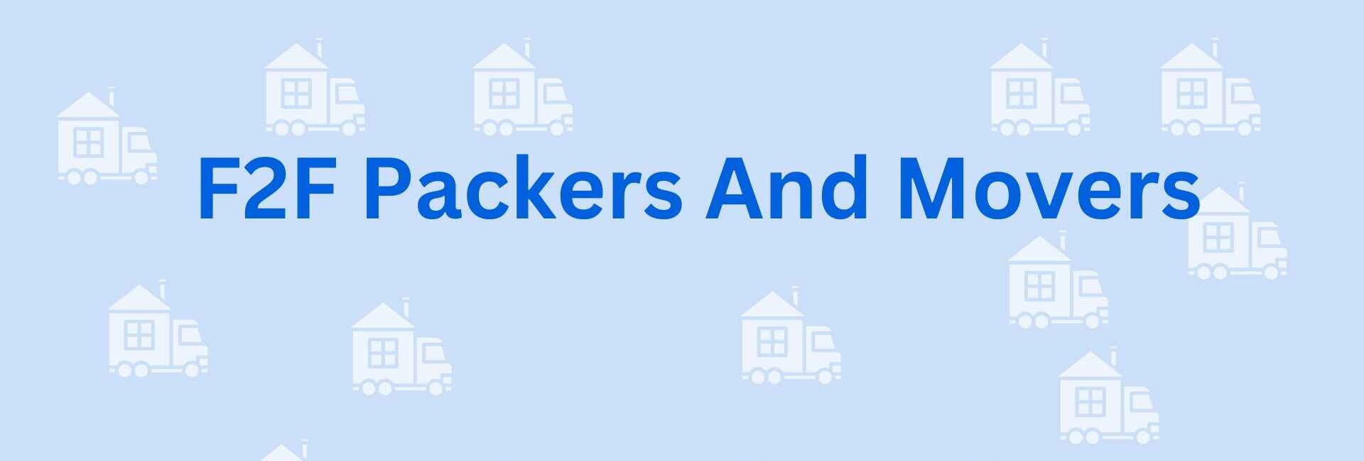 F2F Packers And Movers - Packers and Movers Service in Faridabad