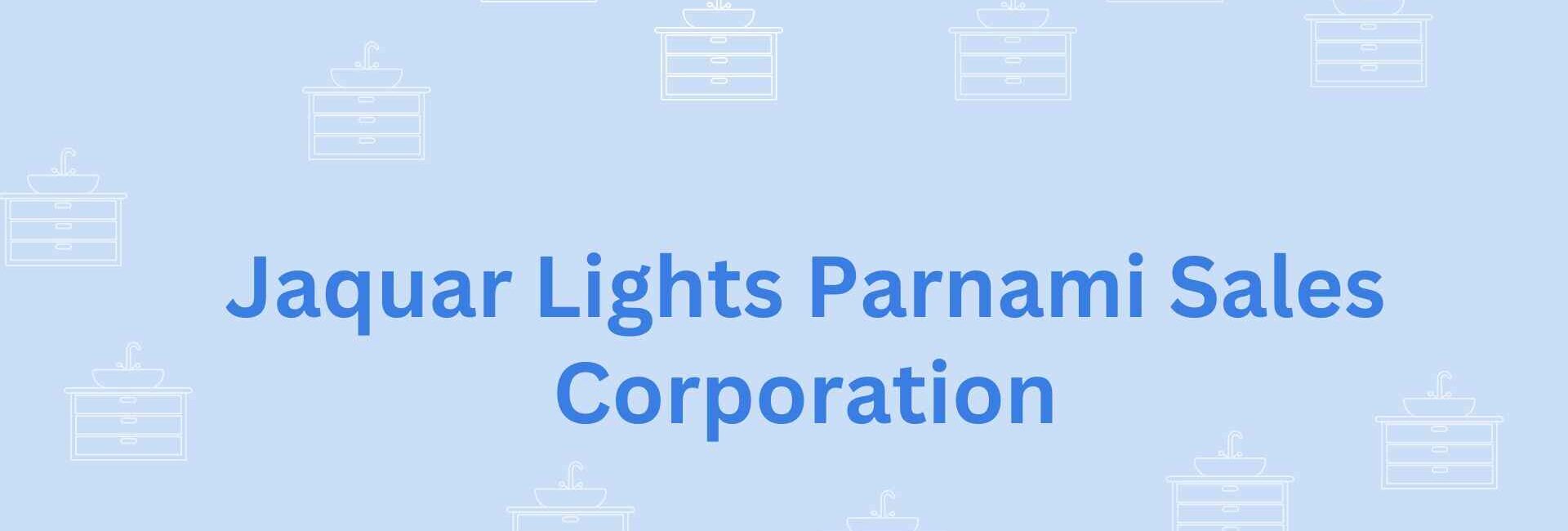 Jaquar Lights Parnami Sales Corporation- sanitary products in faridabad
