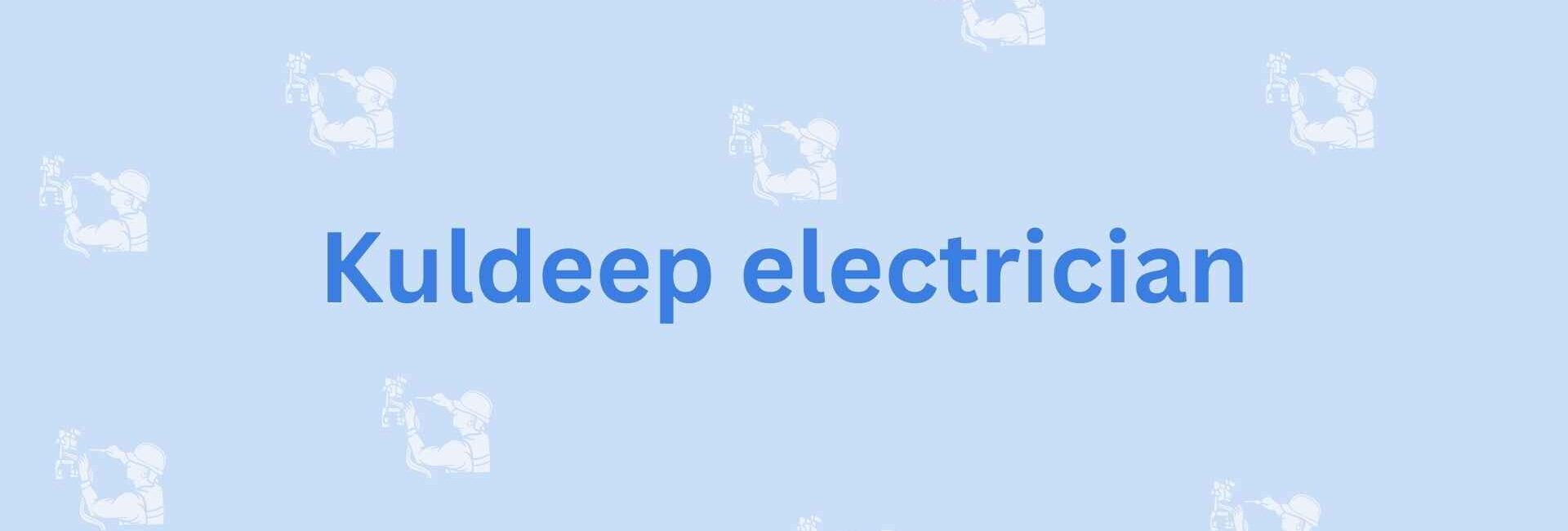 Kuldeep electrician- Faridabad's Electrician Service Provider