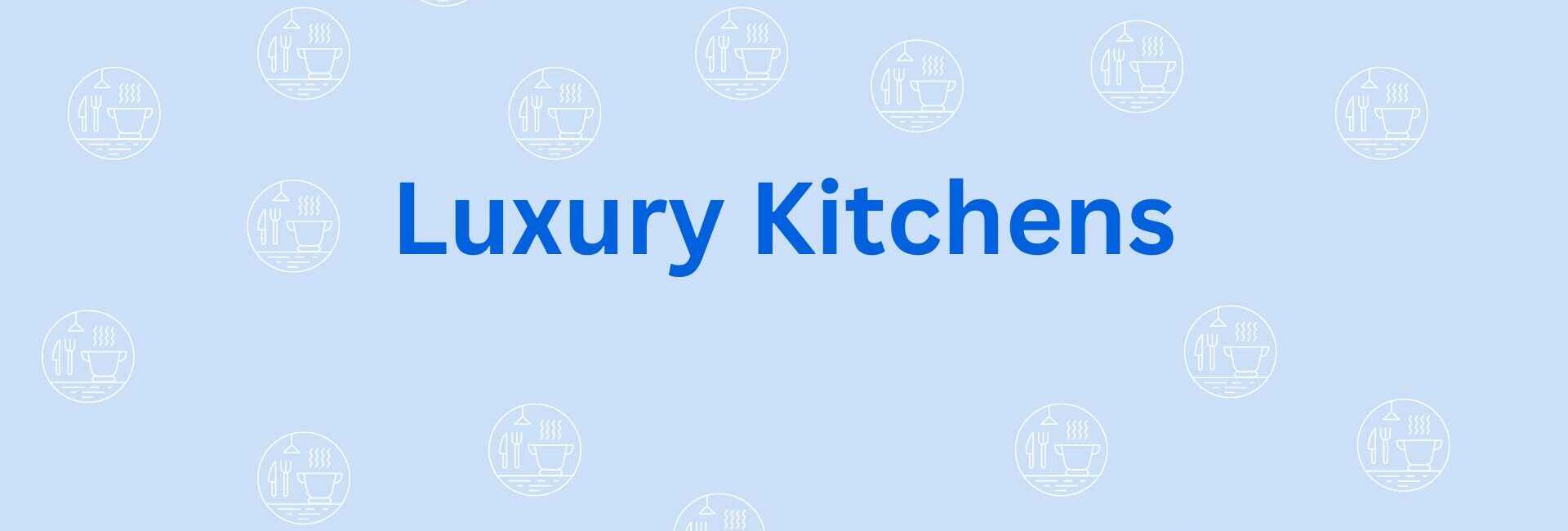 Luxury Kitchens - Interior Design for Modular kitchen