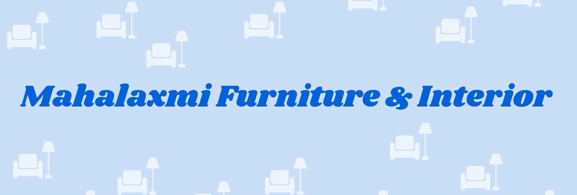 Mahalaxmi Furniture & Interior - home decor dealers in faridabad