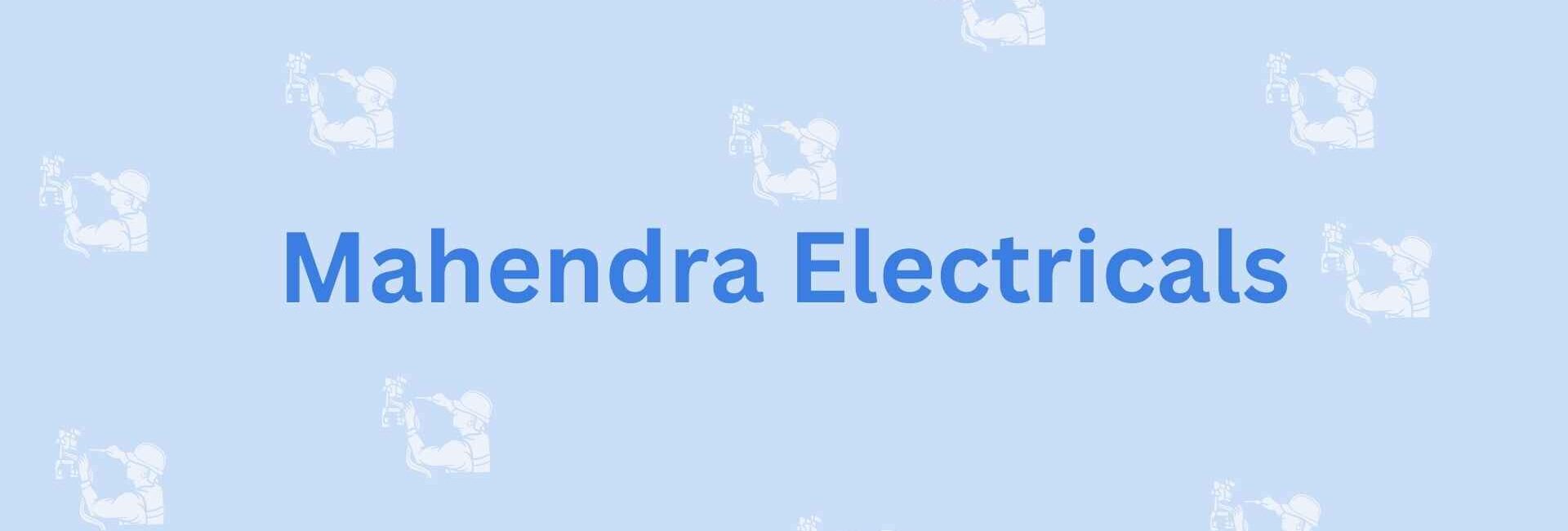 Mahendra Electricals- Faridabad's Electrician Service Provider