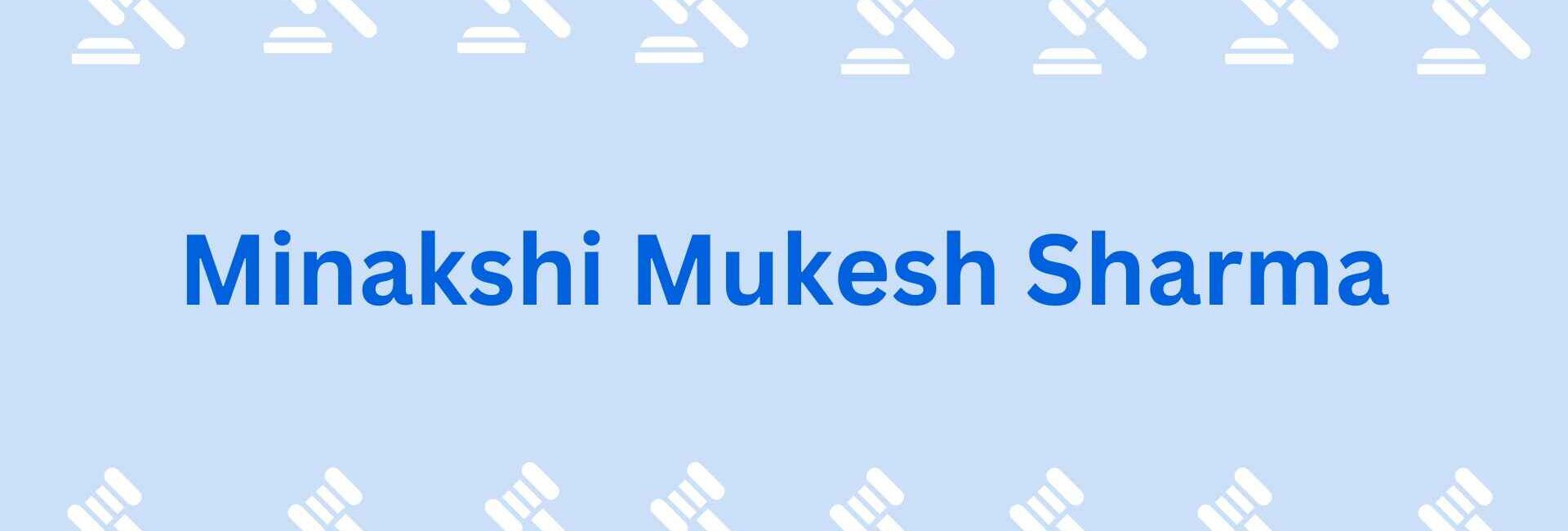 Minakshi Mukesh Sharma - best lawyers in faridabad