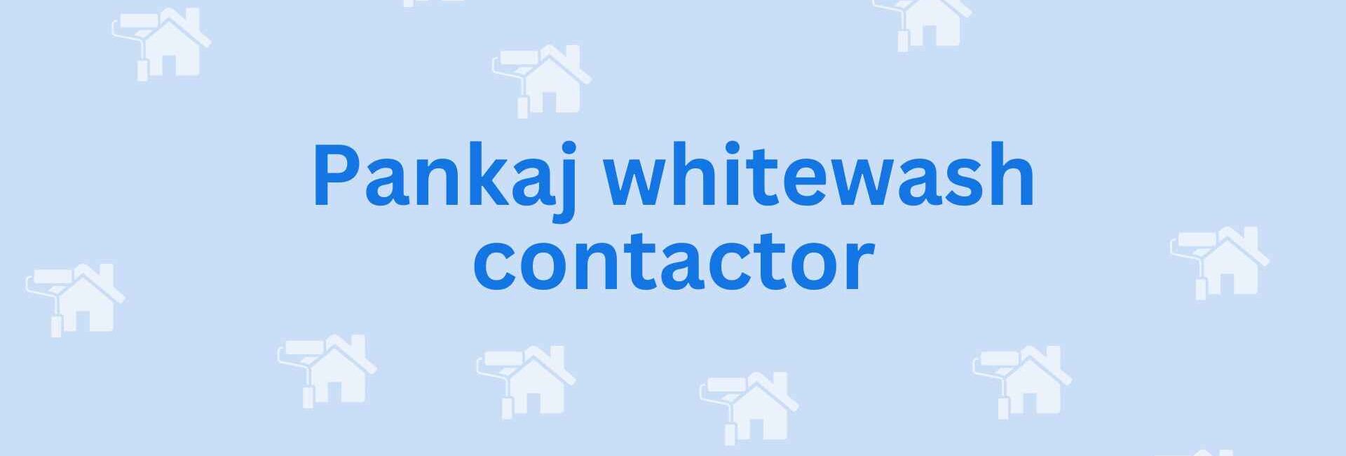 Pankaj whitewash contactor- whitewash services in faridabad