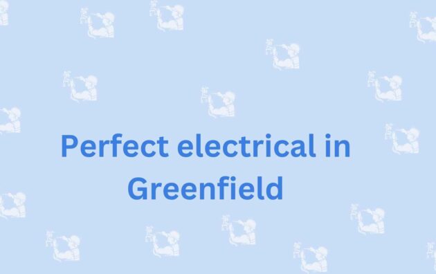 Perfect electrical in Greenfield-Faridabad's Electrician Service Provider