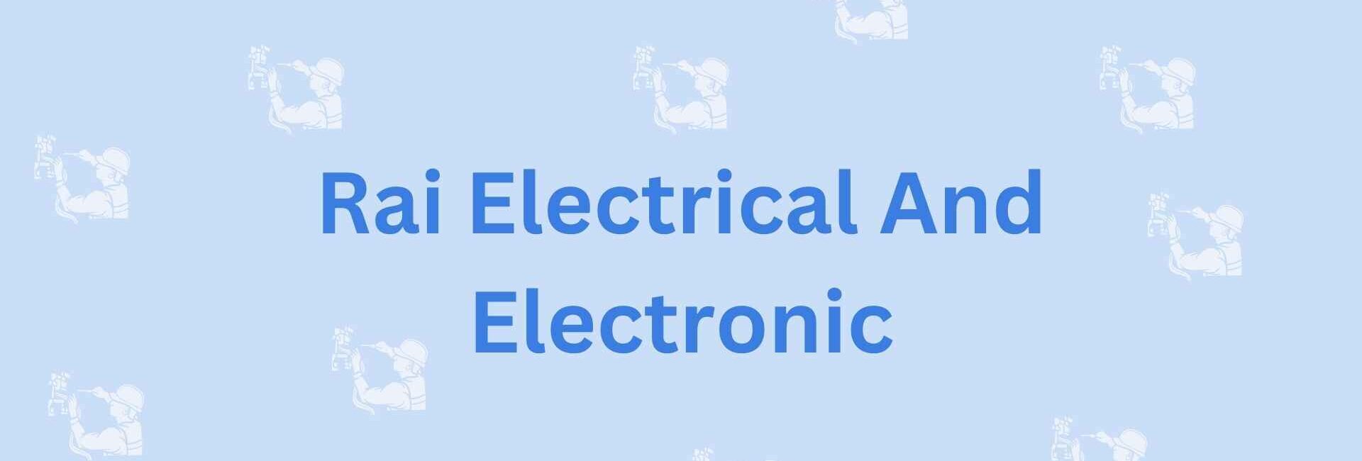 Rai Electrical And Electronic- Electrician in Faridabad