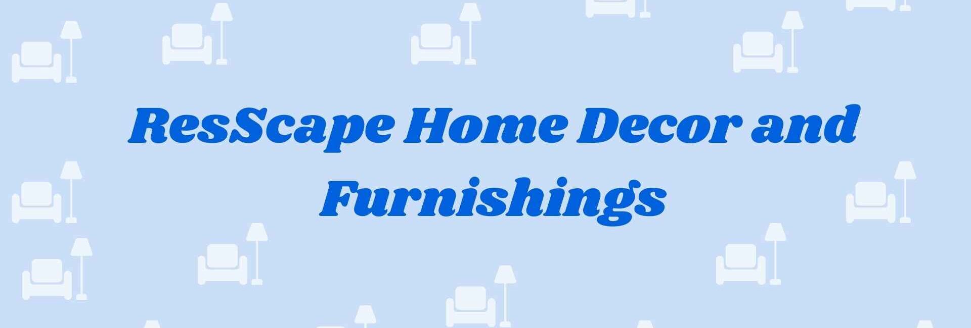 ResScape Home Decor and Furnishings - home decor dealers in faridabad