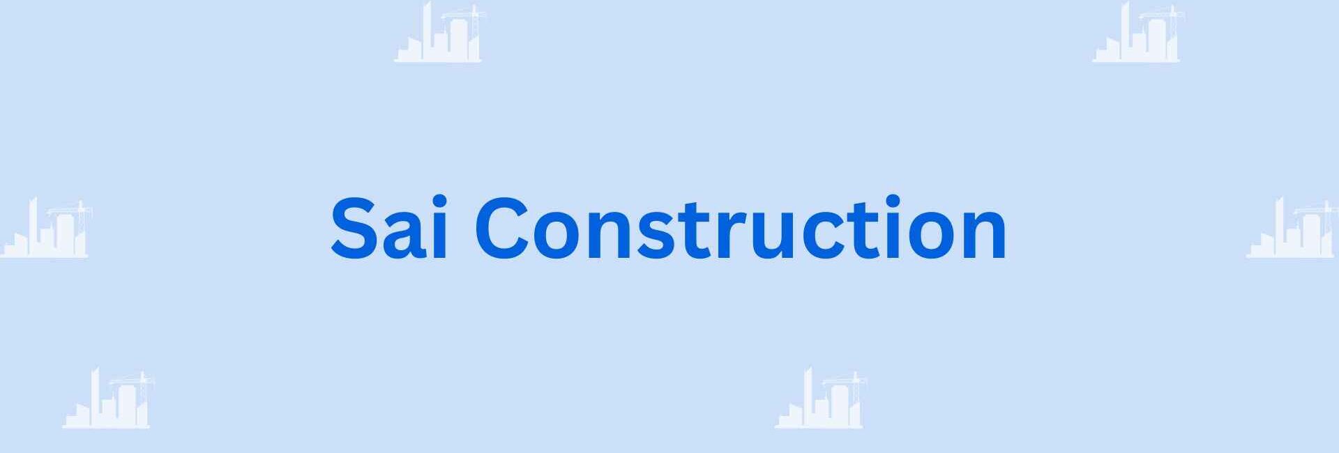 Sai Construction -the top civil contractor in Faridabad