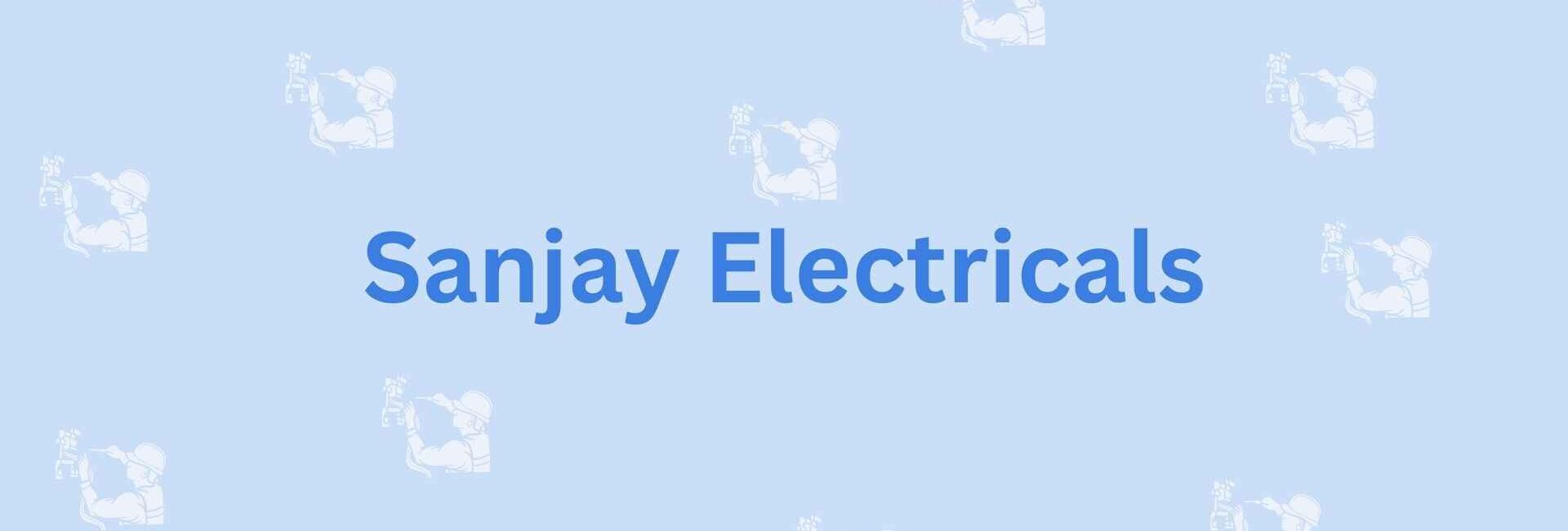 Sanjay Electricals- Faridabad's Electrician Service Provider