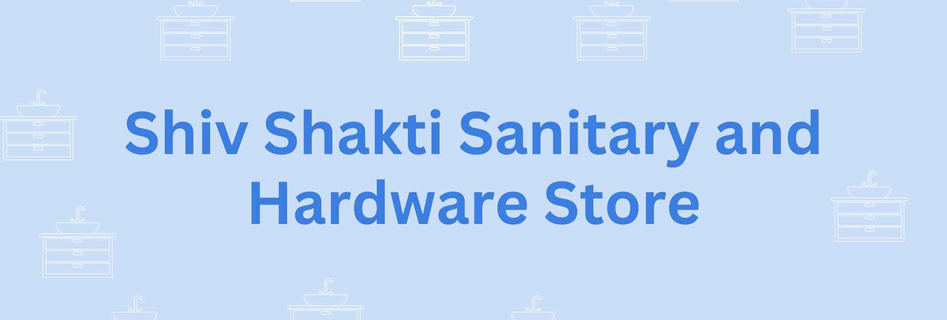 Shiv Shakti Sanitary and Hardware Store- sanitary drainage system in faridabad