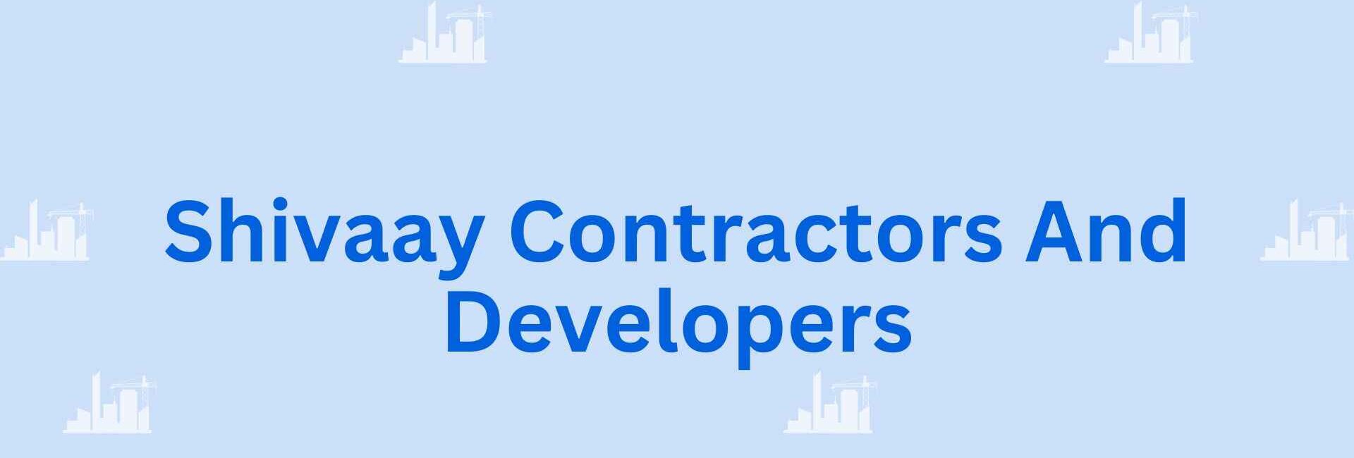 Shivaay Contractors And Developers - home and building construction contractor in Faridabad