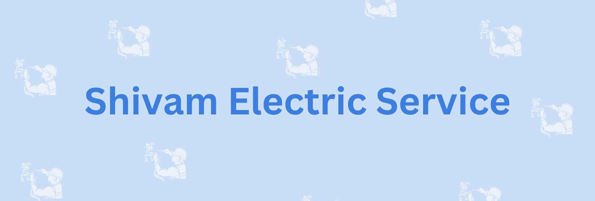 Shivam Electric Service- Faridabad's Electrician Service Provider