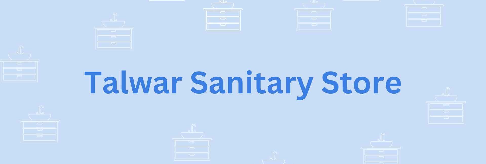 Talwar Sanitary Store- sanitary system in faridabad