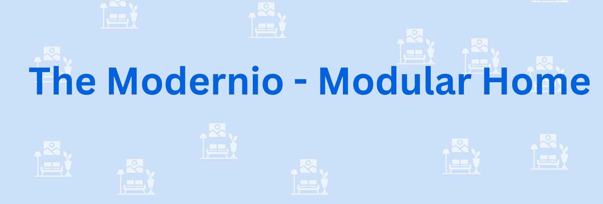 The Modernio - Modular Home - Furniture dealer in Faridabad
