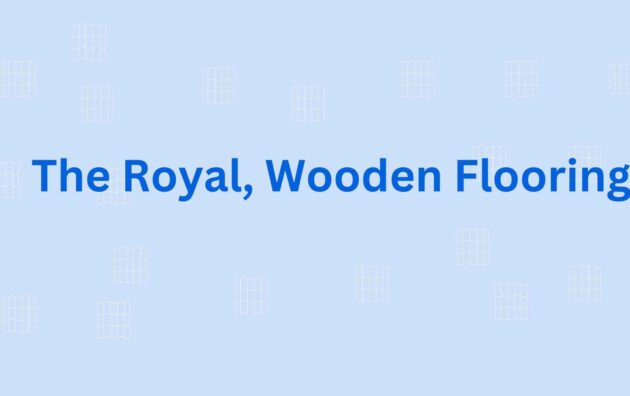 The Royal, Wooden Flooring - Flooring Dealer in Faridabad