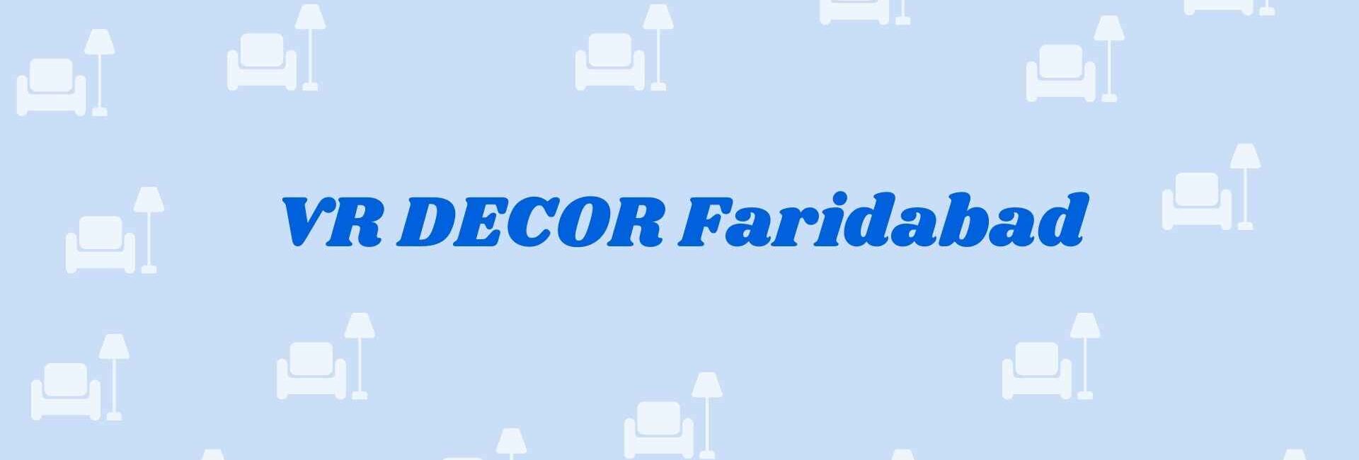 VR DECOR Faridabad - home decor dealers in faridabad