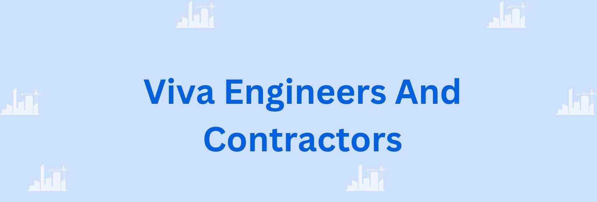 Viva Engineers And Contractors -he top civil contractor in Faridabad