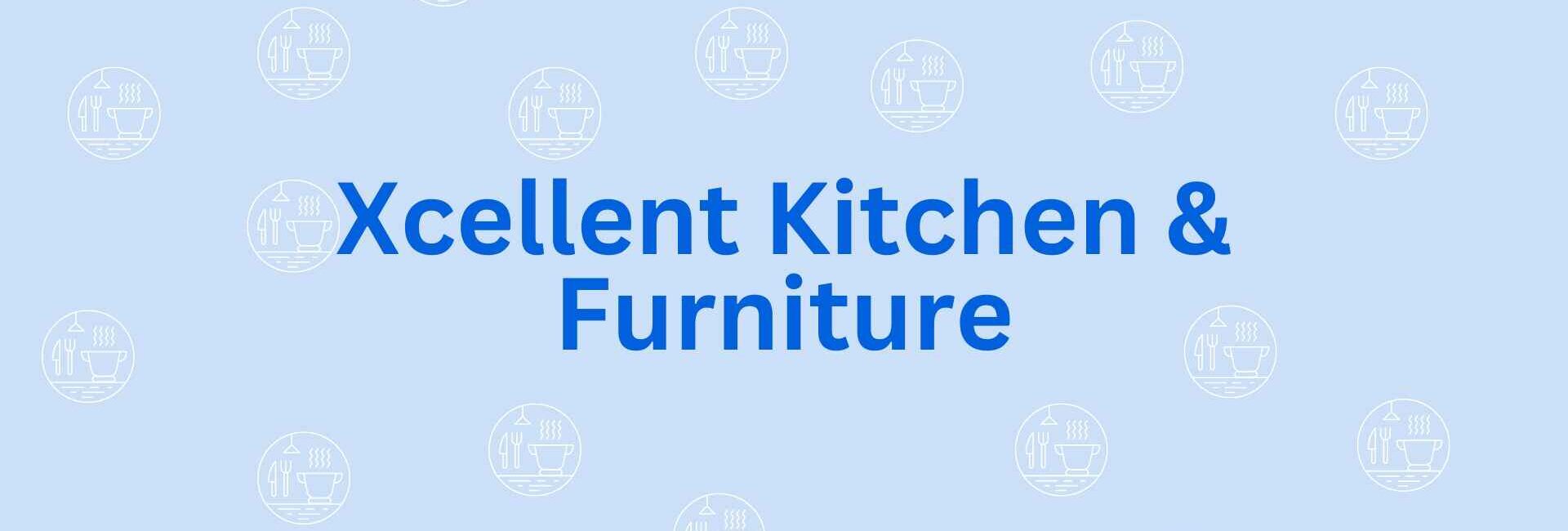 Xcellent Kitchen & Furniture - Best modular kitchen designs