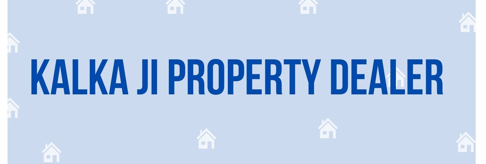 Kalka Ji Property Dealer - Property Dealer in Faridabad