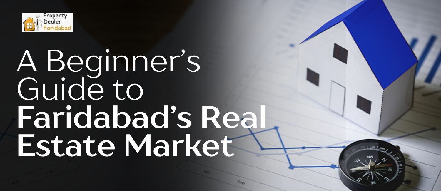 A-Beginners-Guide-to-Faridabad-Real-Estate-Market.jpg