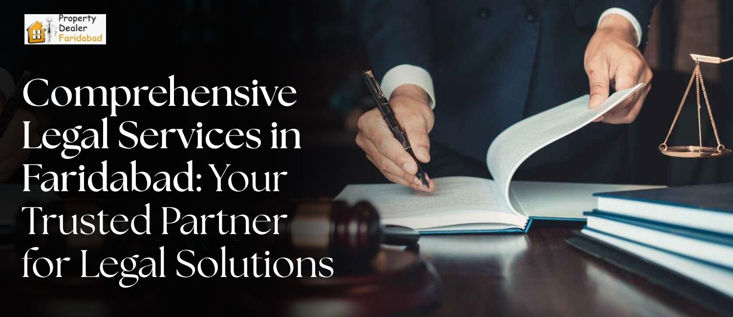 Comprehensive-Legal-Services-in-Faridabad-Your-Trusted-Partner-for-Legal-Solutions