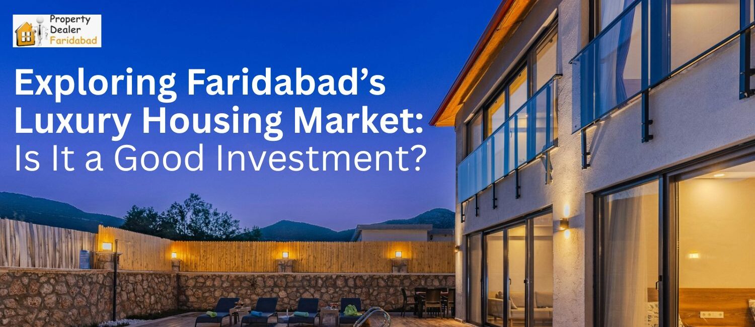 Exploring-Faridabad-Luxury-Housing-Market-Is-It-a-Good-Investment.jpg