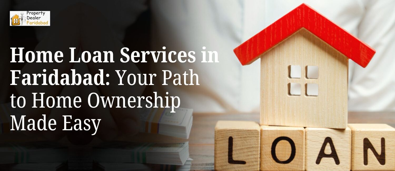 Home-Loan-Services-in-Faridabad-Your-Path-to-Home-Ownership-Made-Easy