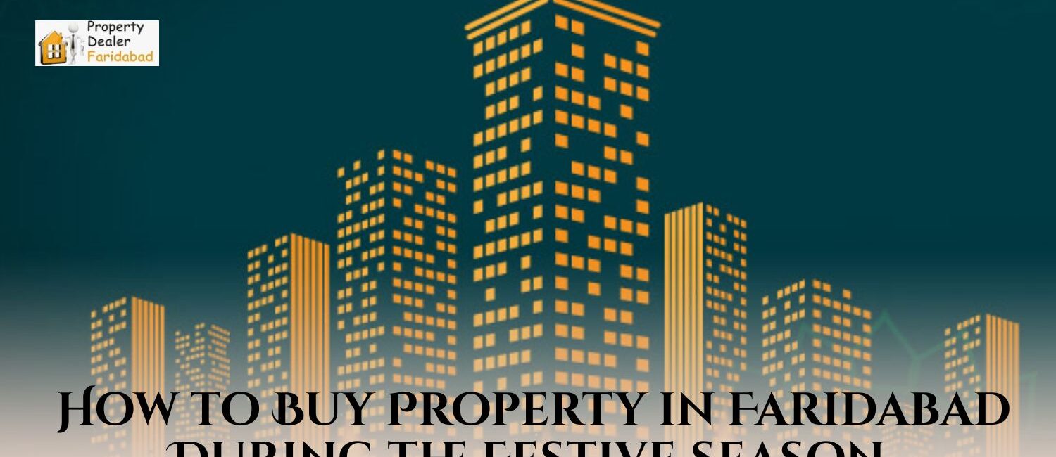 How-to-Buy-Property-in-Faridabad-During-the-Festive-Season.jpg