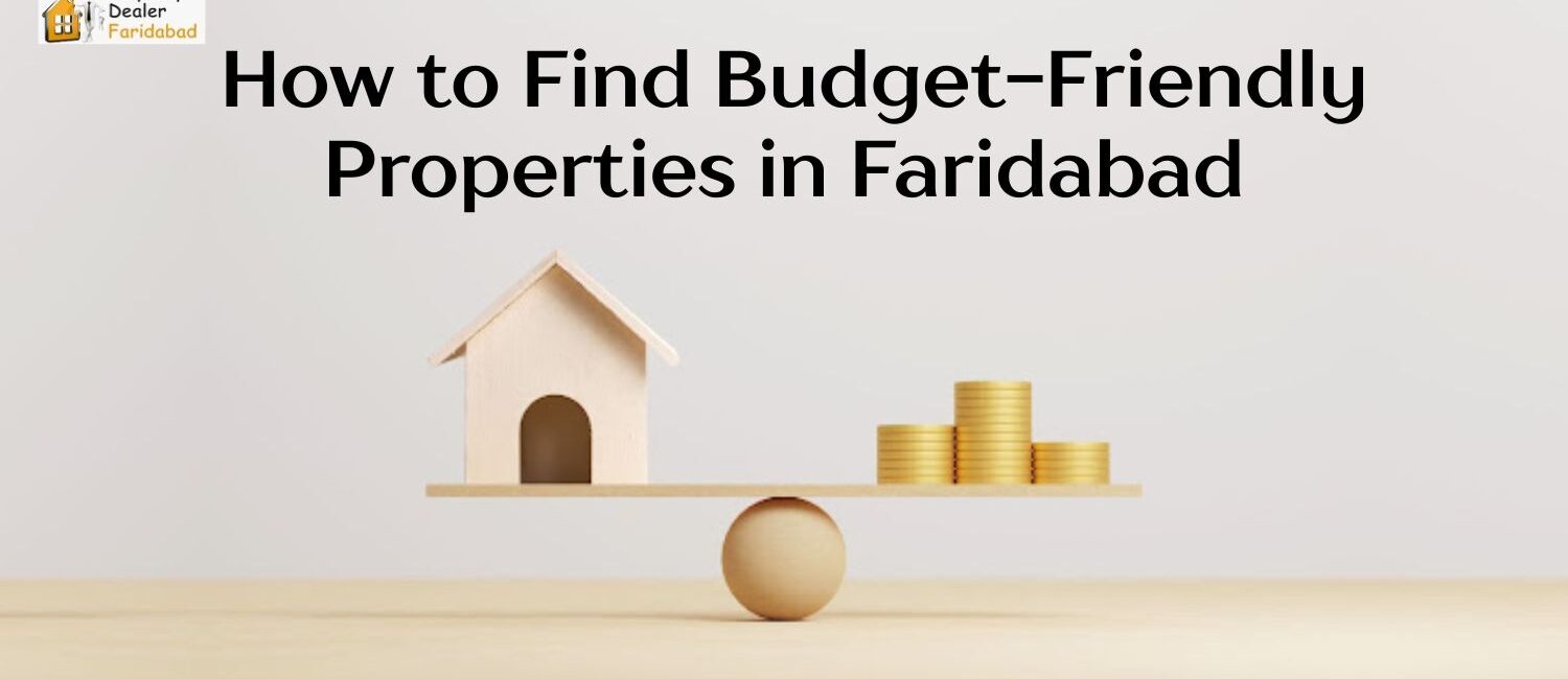 How-to-Find-Budget-Friendly-Properties-in-Faridabad.jpg
