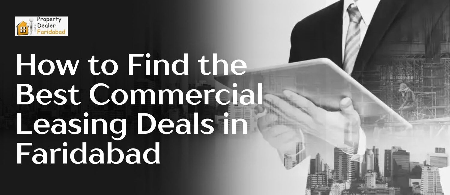 How-to-Find-the-Best-Commercial-Leasing-Deals-in-Faridabad.jpg