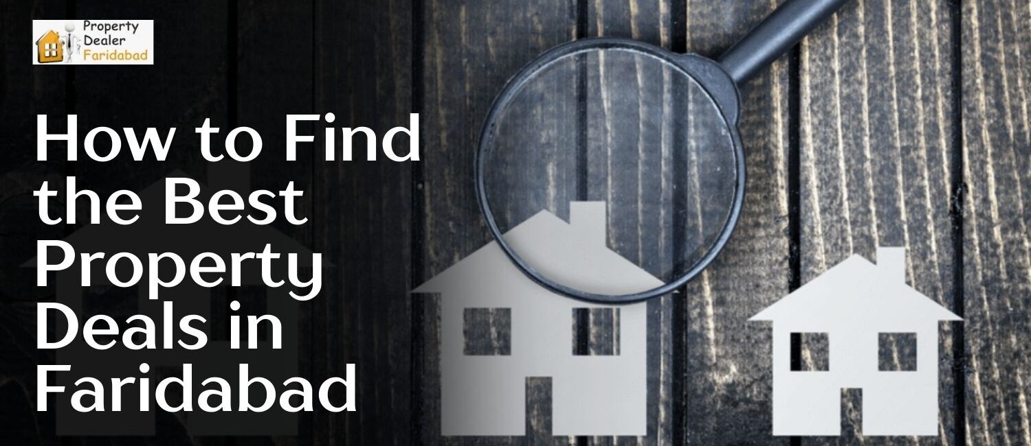 How-to-Find-the-Best-Property-Deals-in-Faridabad