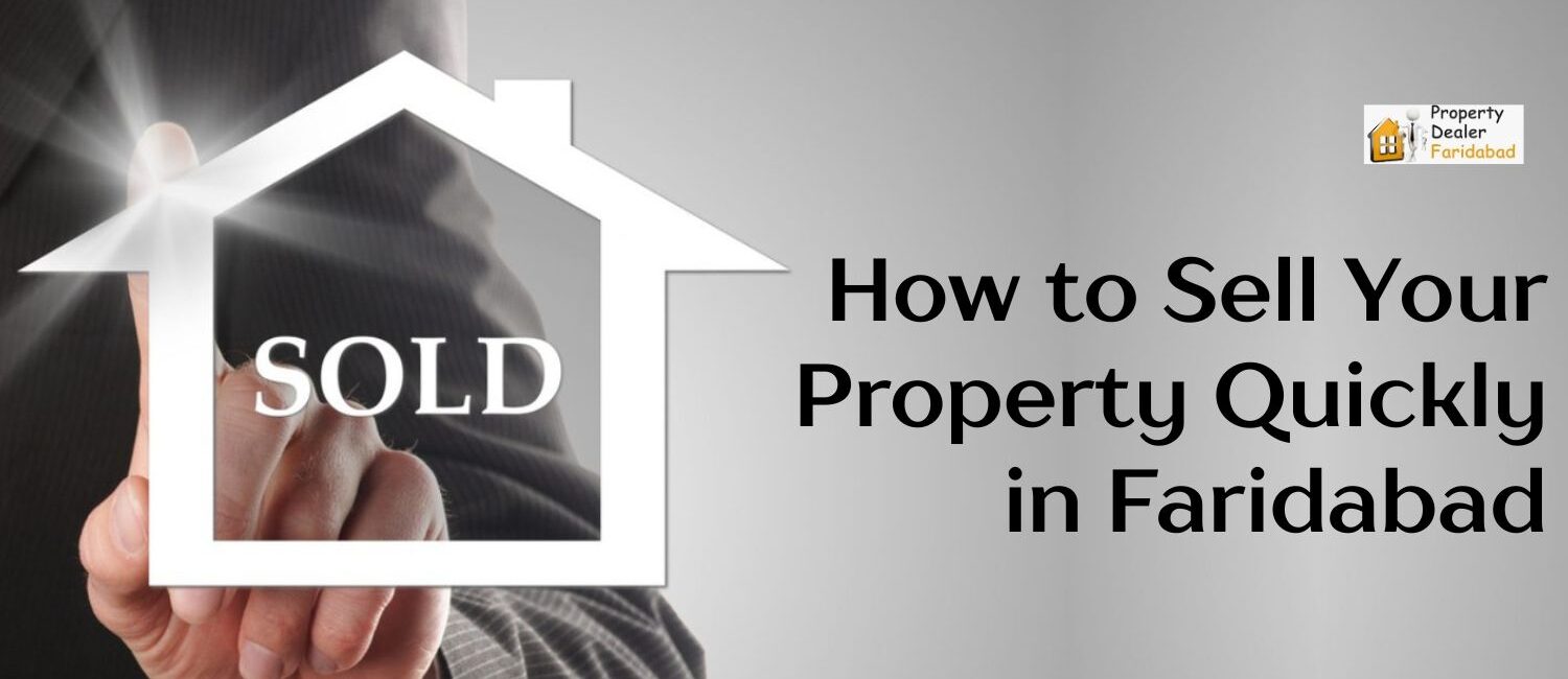 How-to-Sell-Your-Property-Quickly-in-Faridabad