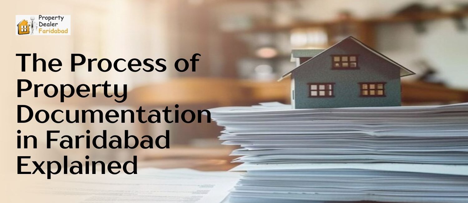 The-Process-of-Property-Documentation-in-Faridabad-Explained.jpg