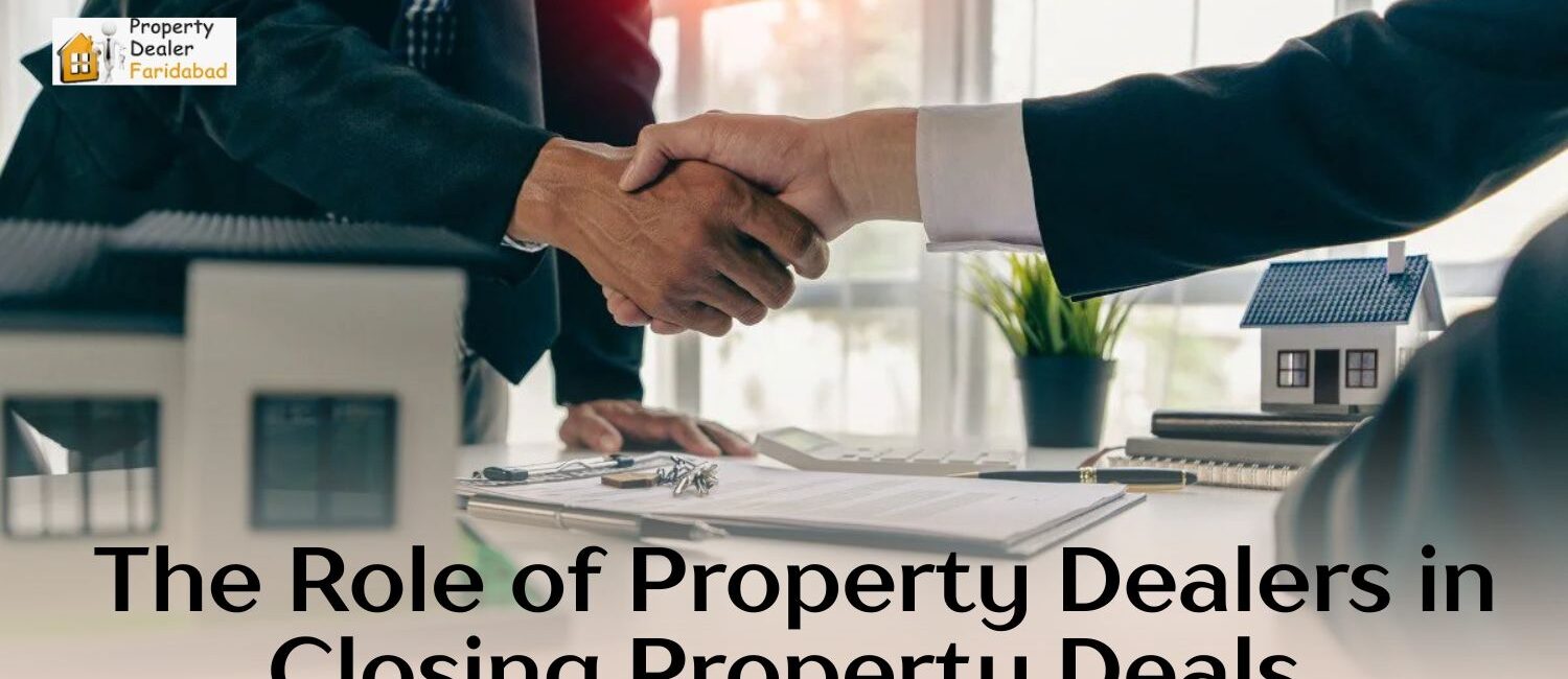 The-Role-of-Property-Dealers-in-Closing-Property-Deals.jpg