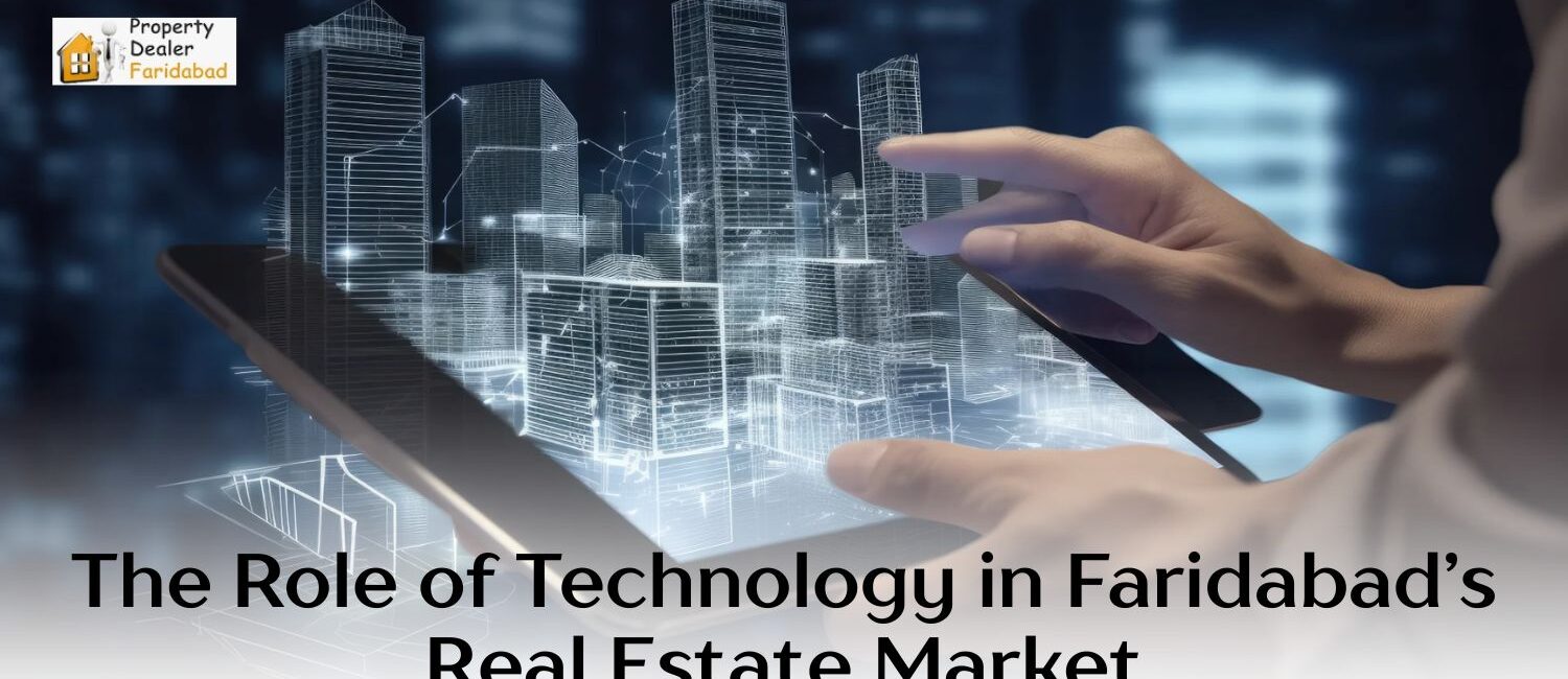 The-Role-of-Technology-in-Faridabad-Real-Estate-Market.jpg