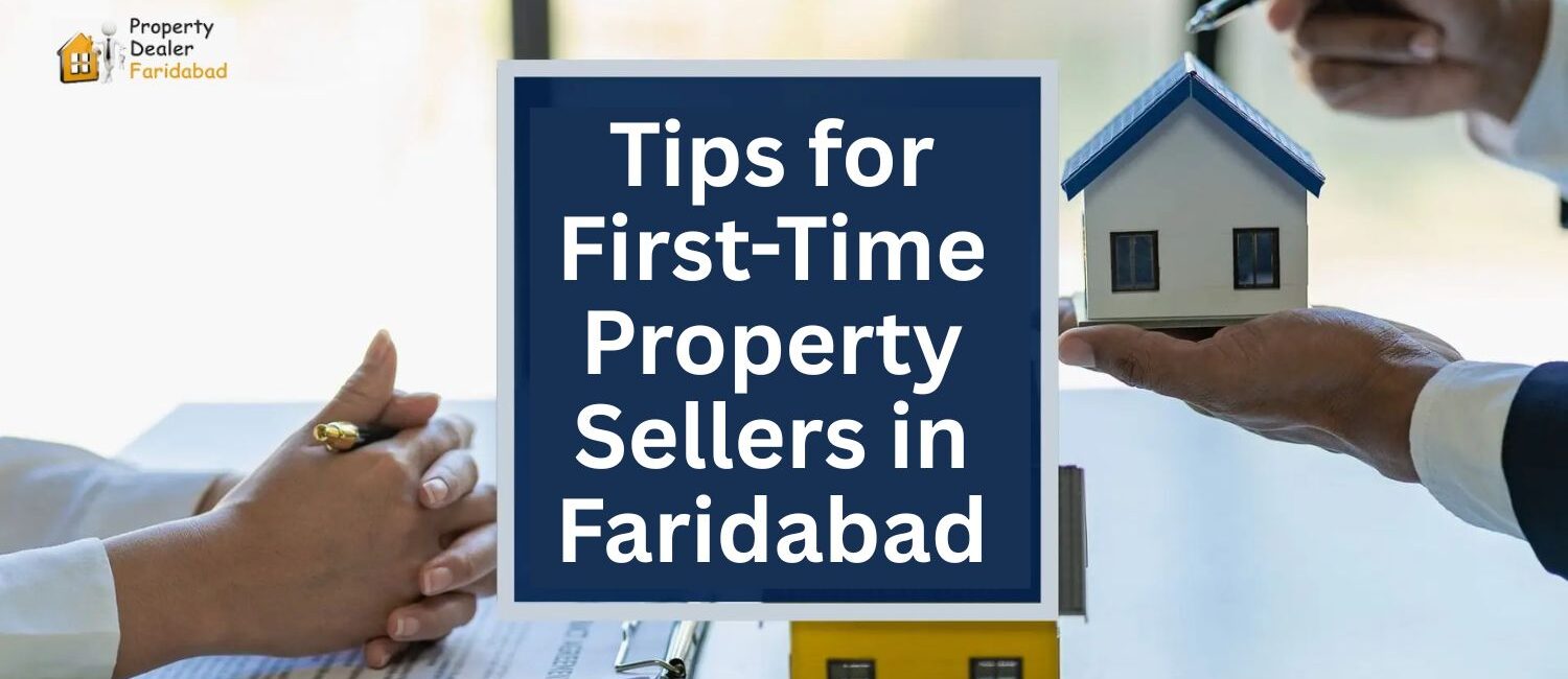 Tips-for-First-Time-Property-Sellers-in-Faridabad.jpg