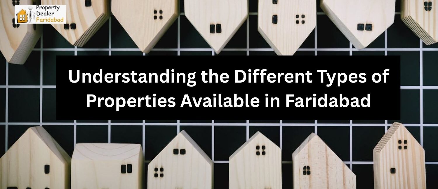Understanding-the-Different-Types-of-Properties-Available-in-Faridabad.jpg