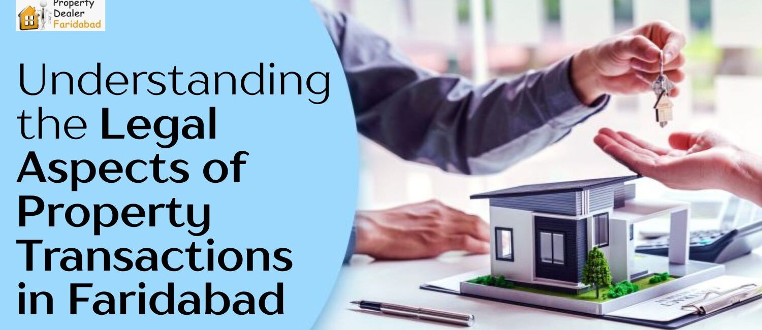 Understanding-the-Legal-Aspects-of-Property-Transactions-in-Faridabad.jpg