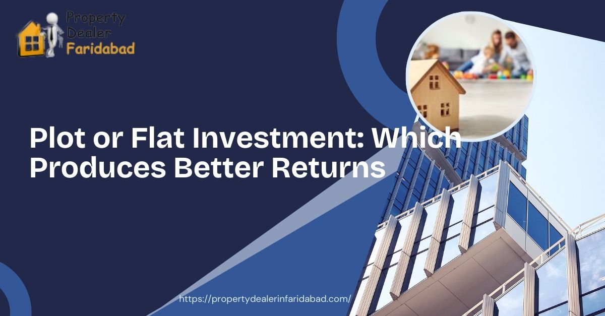 Plot or Flat Investment