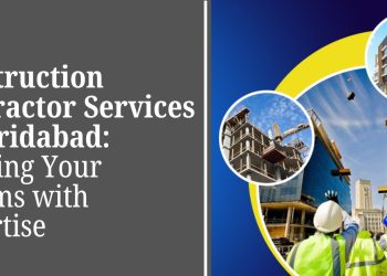 Construction-Contractor-Services-in-Faridabad-Building-Your-Dreams-with-Expertise