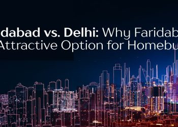 Faridabad-vs.-Delhi-Why-Faridabad-is-an-Attractive-Option-for-Homebuyers