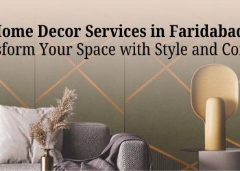 Home-Decor-Services-in-Faridabad-Transform-Your-Space-with-Style-and-Comfort